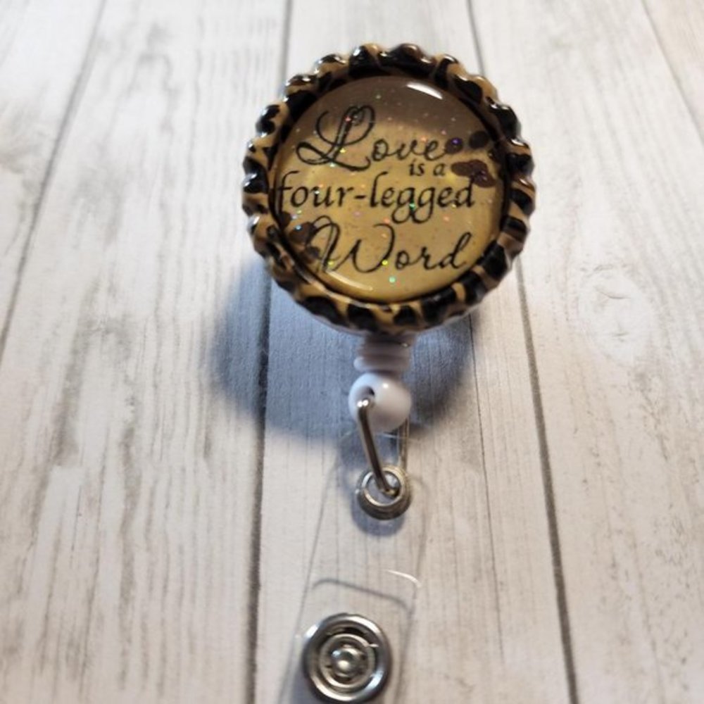 Love Is A Four Legged Word - Badge Clip - Alligator‎ Clip - ID - Retractable